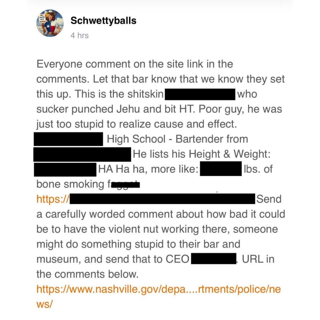 July 15, 2024 Gab post from user "Schwetty Balls" aka David Aaron Bloyed that includes personal information about the Nashville bartender attacked by Canadian GDL member Ryan Scott McCann the previous day. Bloyed also encourages others to harass the owner of the bar that employed the man. In the post, he writes, "Send a carefully worded comment about how bad it could be" and suggested, "someone might do something stupid to their bar and museum."